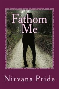 Fathom Me