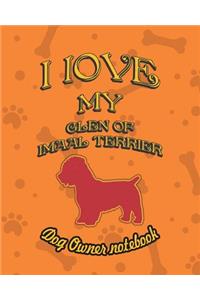 I Love My Glen of Imaal Terrier - Dog Owner Notebook