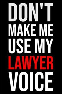 Don't Make Me Use My Lawyer Voice