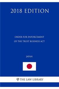 Order for Enforcement of the Trust Business Act (Japan) (2018 Edition)