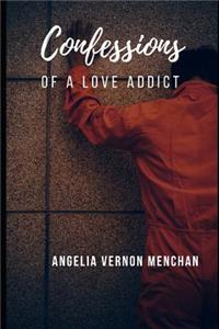 Confessions of a Love Addict