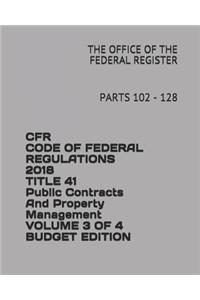 Cfr Code of Federal Regulations 2018 Title 41 Public Contracts and Property Management Volume 3 of 4 Budget Edition
