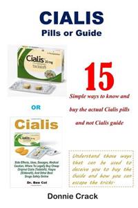 Cialis Pills or Guide: 15 Simple Ways to Know and Buy the Actual Cialis Pills and Not Cialis Guide.