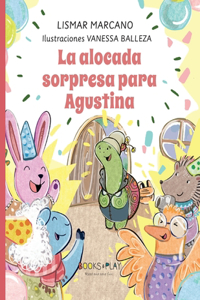 La Alocada Sorpresa para Agustina
