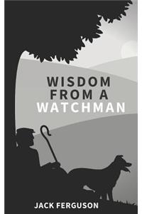Wisdom from a Watchman