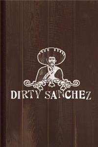 Dirty Sanchez Journal Notebook