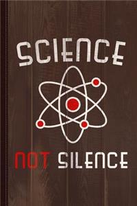 Science Not Silence Journal Notebook