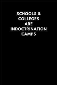 Schools & Colleges Are Indoctrination Camps
