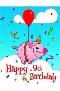 Happy 9th Birthday: Better Than a Birthday Card! Cute Piggy Designed Birthday Book with 105 Lined Pages That Can Be Used as a Journal or Notebook