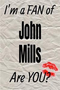 I'm a Fan of John Mills Are You? Creative Writing Lined Journal