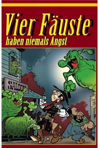 Vier F�uste Haben Niemals Angst