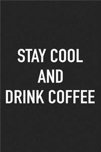 Stay Cool and Drink Coffee