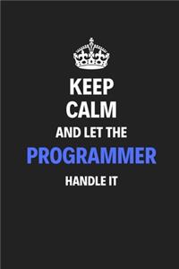 Keep Calm And Let The Programmer Handle It