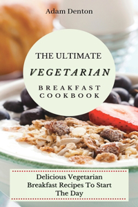Ultimate Vegetarian Breakfast Cookbook