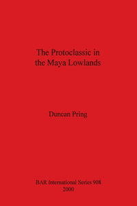 Protoclassic in the Maya Lowlands