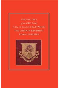 History of the Old 2/4th (City of London) Battalion the London Regiment Royal Fusiliers