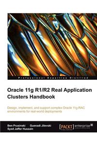 Oracle 11g R1 / R2 Real Application Clusters Handbook