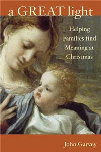 Great Light: Finding Meaning at Christmas