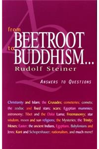 From Beetroot to Buddhism . . .