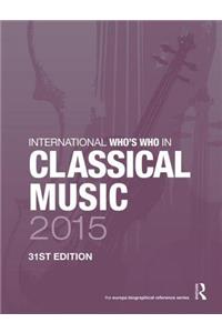 International Who's Who in Classical Music 2015