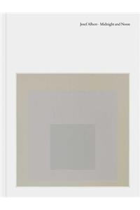 Josef Albers: Midnight and Noon