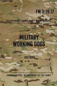 FM 3-19.17 Military Working Dogs