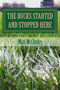 The Bucks Started and Stopped Here