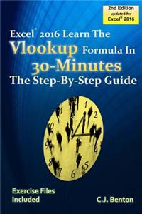 Excel 2016 The VLOOKUP Formula in 30 Minutes The Step-By-Step Guide