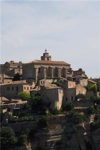 900 Year Old Chateau de Gordes in France Journal: Take Notes, Write Down Memories in this 150 Page Lined Journal