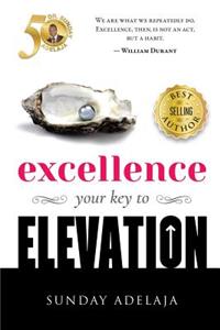 Excellence - your key to elevation