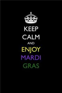 Keep Calm and Enjoy Mardi Gras