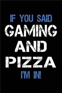 If You Said Gaming And Pizza I'm In