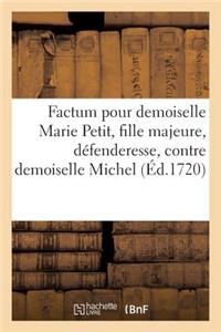 Factum Pour Demoiselle Marie Petit, Fille Majeure, Défenderesse, Contre Demoiselle