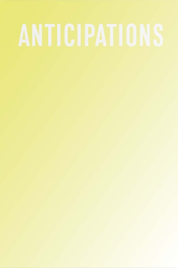 Anticipations