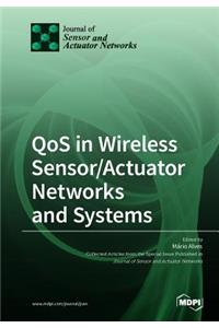 QoS in Wireless Sensor/Actuator Networks and Systems