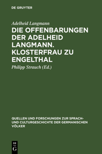 Die Offenbarungen Der Adelheid Langmann. Klosterfrau Zu Engelthal