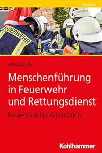 Menschenfuhrung in Feuerwehr Und Rettungsdienst