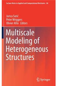 Multiscale Modeling of Heterogeneous Structures