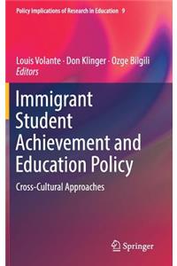 Immigrant Student Achievement and Education Policy