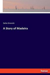A Story of Madeira