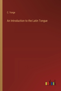 Introduction to the Latin Tongue