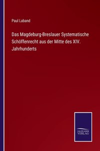 Magdeburg-Breslauer Systematische Schöffenrecht aus der Mitte des XIV. Jahrhunderts