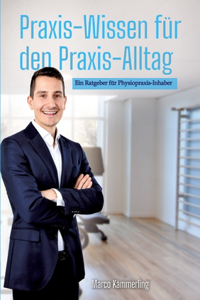 Praxis-Wissen für den Praxis-Alltag