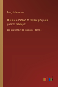 Histoire ancienne de l'Orient jusqu'aux guerres médiques