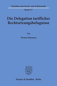 Die Delegation Tariflicher Rechtsetzungsbefugnisse
