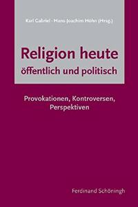 Religion Heute - Öffentlich Und Politisch