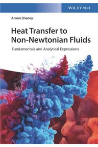 Heat Transfer to Non-Newtonian Fluids