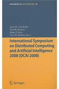 International Symposium on Distributed Computing and Artificial Intelligence 2008 (Dcai´08)
