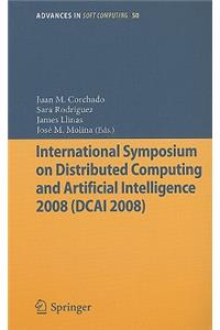 International Symposium on Distributed Computing and Artificial Intelligence 2008 (Dcai´08)
