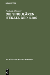 singulären Iterata der Ilias
